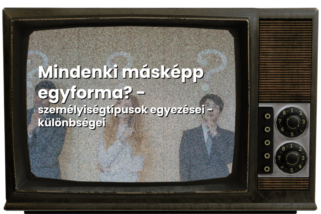 Mindenki_másképp_egyforma___személyiségtípusok_egyezései_különbségei