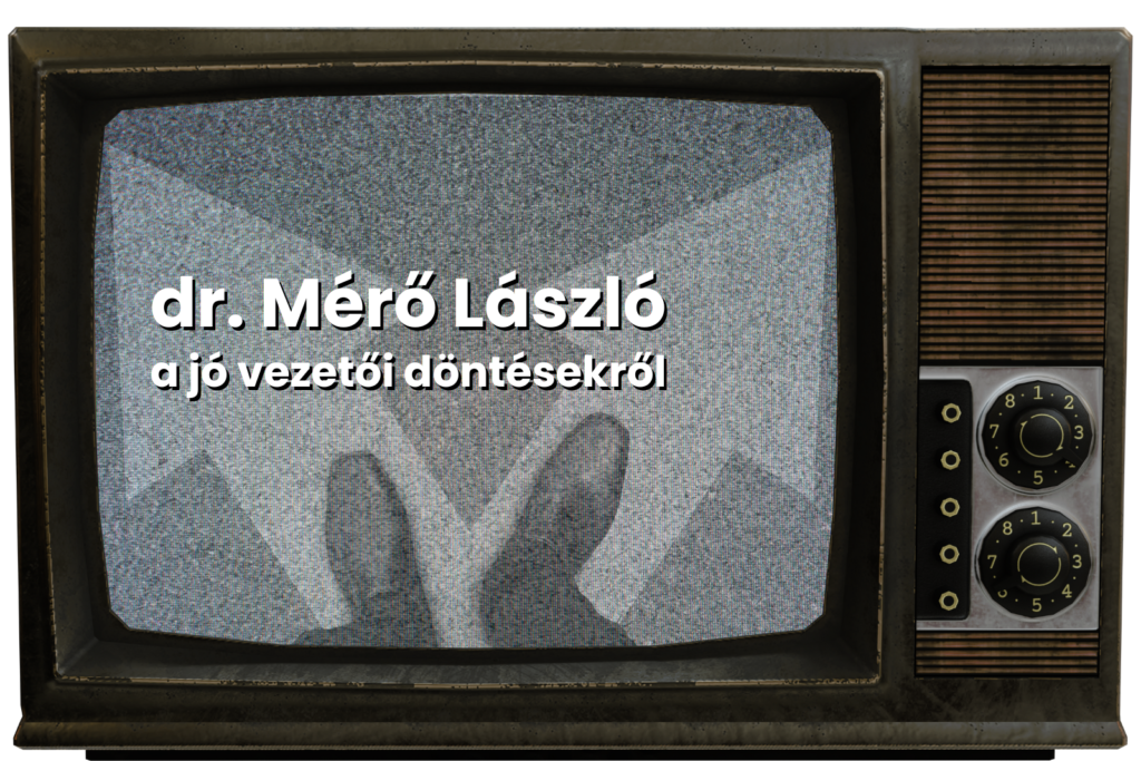 dr_Mérő_László_a_jó_vezetői_döntésekről